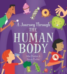 A Journey Through: Human Body, Hardback Book A Journey Through: Human Body, Hardback Book