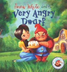 Fairytales Gone Wrong: Snow White and the Very Angry Dwarf : A Story About Anger Management, Hardback Fairytales Gone Wrong: Snow White and the Very Angry Dwarf : A Story About Anger Management, Hardback