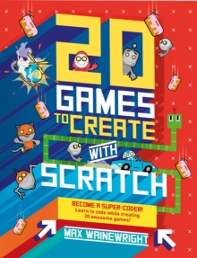 20 Games to Create with Scratch, Paperback Book 20 Games to Create with Scratch, Paperback Book