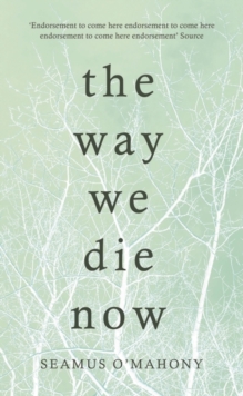 The Way We Die Now, Hardback The Way We Die Now, Hardback