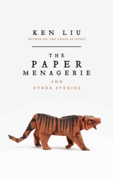The Paper Menagerie, Hardback Book The Paper Menagerie, Hardback Book