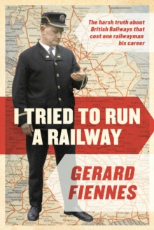 I Tried to Run a Railway, Hardback Book I Tried to Run a Railway, Hardback Book