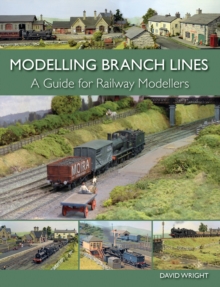 Modelling Branch Lines : A Guide for Railway Modellers, Paperback Book Modelling Branch Lines : A Guide for Railway Modellers, Paperback Book