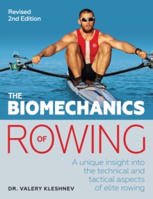 The Biomechanics of Rowing, Paperback The Biomechanics of Rowing, Paperback