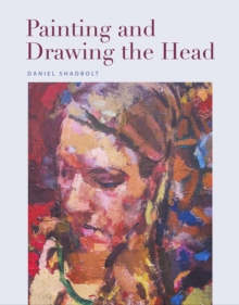 Painting and Drawing the Head, Paperback Painting and Drawing the Head, Paperback
