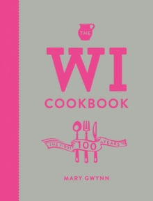 The Wi Cookbook : The First 100 Years, Hardback Book The Wi Cookbook : The First 100 Years, Hardback Book