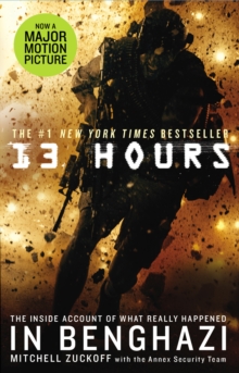 13 Hours : The explosive true story of how six men fought a terror attack and repelled enemy forces, Paperback Book 13 Hours : The explosive true story of how six men fought a terror attack and repelled enemy forces, Paperback Book