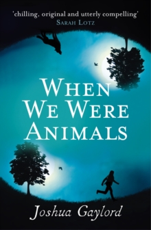 When We Were Animals, Paperback When We Were Animals, Paperback