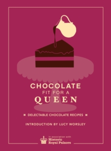 Chocolate Fit for A Queen, Hardback Book Chocolate Fit for A Queen, Hardback Book
