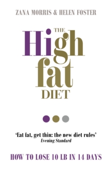 The High Fat Diet : How to Lose 10 Lb in 14 Days, Paperback The High Fat Diet : How to Lose 10 Lb in 14 Days, Paperback