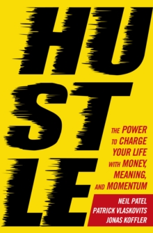 Hustle : The Power to Charge Your Life with Money, Meaning and Momentum, Paperback Book Hustle : The Power to Charge Your Life with Money, Meaning and Momentum, Paperback Book
