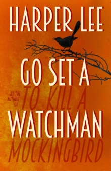 Go Set A Watchman, Hardback Go Set A Watchman, Hardback