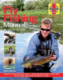 Fly Fishing Manual : The Step-by-Step Guide, Hardback Book Fly Fishing Manual : The Step-by-Step Guide, Hardback Book