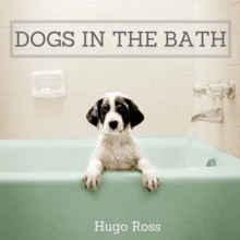 Dogs in the Bath : The Ultimate Collection, Hardback Book Dogs in the Bath : The Ultimate Collection, Hardback Book