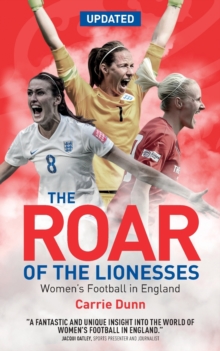 The Roar of the Lionesses : Women's Football in England, Paperback Book The Roar of the Lionesses : Women's Football in England, Paperback Book