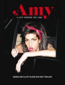 Amy Winehouse: A Life Through the Lens, Hardback Amy Winehouse: A Life Through the Lens, Hardback