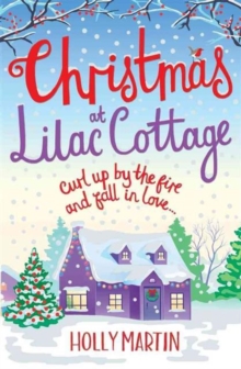 Christmas at Lilac Cottage : A Perfect Romance to Curl Up by the Fire with (White Cliff Bay) Book 1, Paperback Christmas at Lilac Cottage : A Perfect Romance to Curl Up by the Fire with (White Cliff Bay) Book 1, Paperback