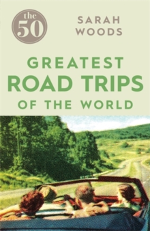 The 50 Greatest Road Trips, Paperback Book The 50 Greatest Road Trips, Paperback Book
