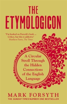 The Etymologicon : A Circular Stroll Through the Hidden Connections of the English Language, Paperback Book The Etymologicon : A Circular Stroll Through the Hidden Connections of the English Language, Paperback Book