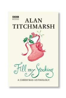 Alan Titchmarsh's Fill My Stocking, Paperback Alan Titchmarsh's Fill My Stocking, Paperback