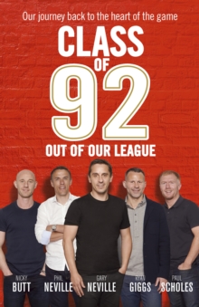Class of 92: Out of Our League, Hardback Book Class of 92: Out of Our League, Hardback Book
