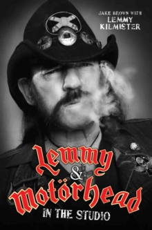 Lemmy and Motorhead : In the Studio, Paperback Book Lemmy and Motorhead : In the Studio, Paperback Book