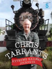 CHRIS TARRANTS EXTREME RAILWAY JOURNEYS, Hardback Book CHRIS TARRANTS EXTREME RAILWAY JOURNEYS, Hardback Book