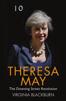 Theresa May : The Downing Street Revolution, Paperback Theresa May : The Downing Street Revolution, Paperback