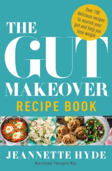 The Gut Makeover Recipe Book, Paperback Book The Gut Makeover Recipe Book, Paperback Book