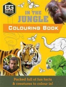 Bear Grylls Colouring Books: In the Jungle, Paperback Book Bear Grylls Colouring Books: In the Jungle, Paperback Book