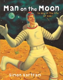 Man on the Moon : A Day in the Life of Bob, Mixed media product Book Man on the Moon : A Day in the Life of Bob, Mixed media product Book