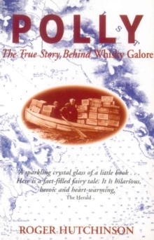Polly : the True Story Behind Whisky Galore, Paperback Polly : the True Story Behind Whisky Galore, Paperback