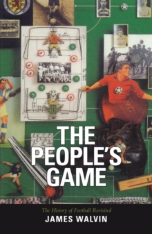 The People's Game : The History of Football Revisited, Paperback Book The People's Game : The History of Football Revisited, Paperback Book
