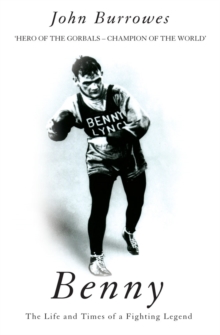 Benny : The Life And Times Of A Fighting Legend, Paperback Book Benny : The Life And Times Of A Fighting Legend, Paperback Book