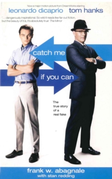 Catch Me If You Can : The True Story of a Real Fake, Paperback Catch Me If You Can : The True Story of a Real Fake, Paperback
