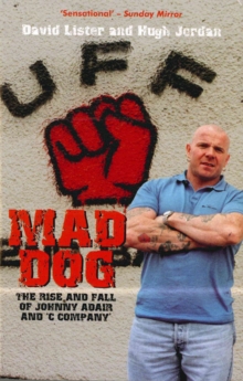 Mad Dog : The Rise and Fall of Johnny Adair and 'C Company', Paperback Book Mad Dog : The Rise and Fall of Johnny Adair and 'C Company', Paperback Book