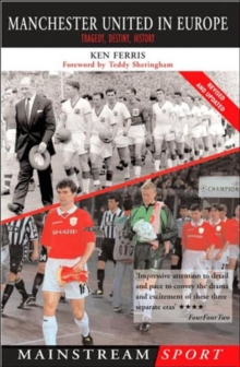 Manchester United in Europe : Tragedy, History, Destiny, Paperback Manchester United in Europe : Tragedy, History, Destiny, Paperback