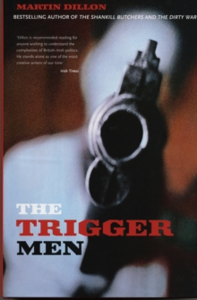 The Trigger Men : Assassins and Terror Bosses in the Ireland Conflict, Paperback Book The Trigger Men : Assassins and Terror Bosses in the Ireland Conflict, Paperback Book