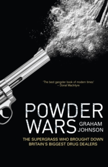 Powder Wars : The Supergrass who Brought Down Britain's Biggest Drug Dealers, Paperback Book Powder Wars : The Supergrass who Brought Down Britain's Biggest Drug Dealers, Paperback Book
