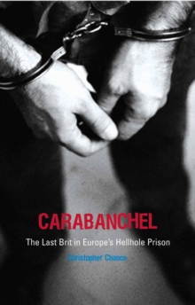 Carabanchel : The Last Brit in Europe's Hellhole Prison, Paperback Book Carabanchel : The Last Brit in Europe's Hellhole Prison, Paperback Book