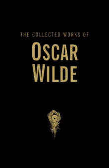 The Collected Works of Oscar Wilde, Hardback Book The Collected Works of Oscar Wilde, Hardback Book