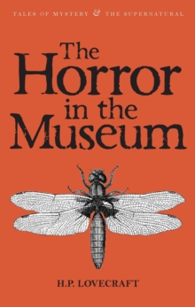 The Horror in the Museum : Collected Short Stories Volume Two, Paperback Book The Horror in the Museum : Collected Short Stories Volume Two, Paperback Book
