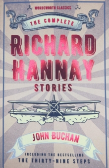 The Complete Richard Hannay Stories, Paperback Book The Complete Richard Hannay Stories, Paperback Book