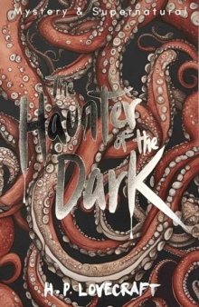 The Haunter of the Dark : Collected Short Stories Volume Three, Paperback Book The Haunter of the Dark : Collected Short Stories Volume Three, Paperback Book
