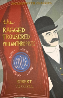 The Ragged Trousered Philanthropists, Paperback Book The Ragged Trousered Philanthropists, Paperback Book