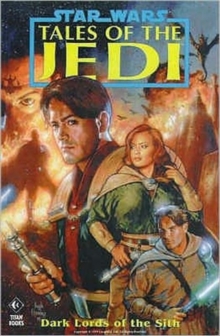 Star Wars : Tales of the Jedi - Dark Lords of the Sith, Paperback Star Wars : Tales of the Jedi - Dark Lords of the Sith, Paperback