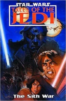 Star Wars : Tales of the Jedi - The Sith War, Paperback Book Star Wars : Tales of the Jedi - The Sith War, Paperback Book