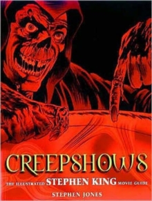 Creepshows : The Illustrated Stephen King Movie Guide, Paperback Book Creepshows : The Illustrated Stephen King Movie Guide, Paperback Book