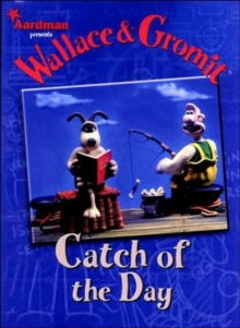 Wallace and Gromit : Catch of the Day, Paperback Book Wallace and Gromit : Catch of the Day, Paperback Book
