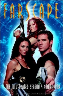 Farscape : The Illustrated Season 4 Companion, Paperback Book Farscape : The Illustrated Season 4 Companion, Paperback Book